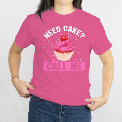 Need Cake? Call Me! Cupcake Unisex Tee - Funny Baking Lover T-Shirt