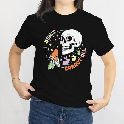 I Don't Carrot at All Skeleton Easter Unisex Tee - Funny Easter T-Shirt