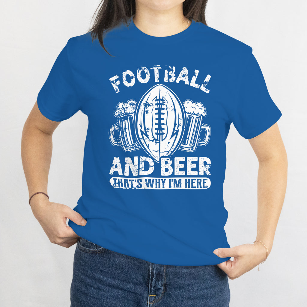 American Football and Beer - That's Why I'm Here Unisex Tee - Super Bowl 2025 T-Shirt