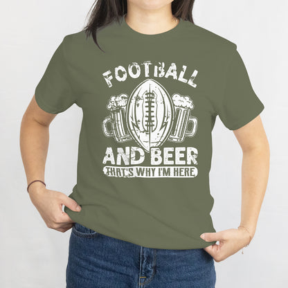 American Football and Beer - That's Why I'm Here Unisex Tee - Super Bowl 2025 T-Shirt