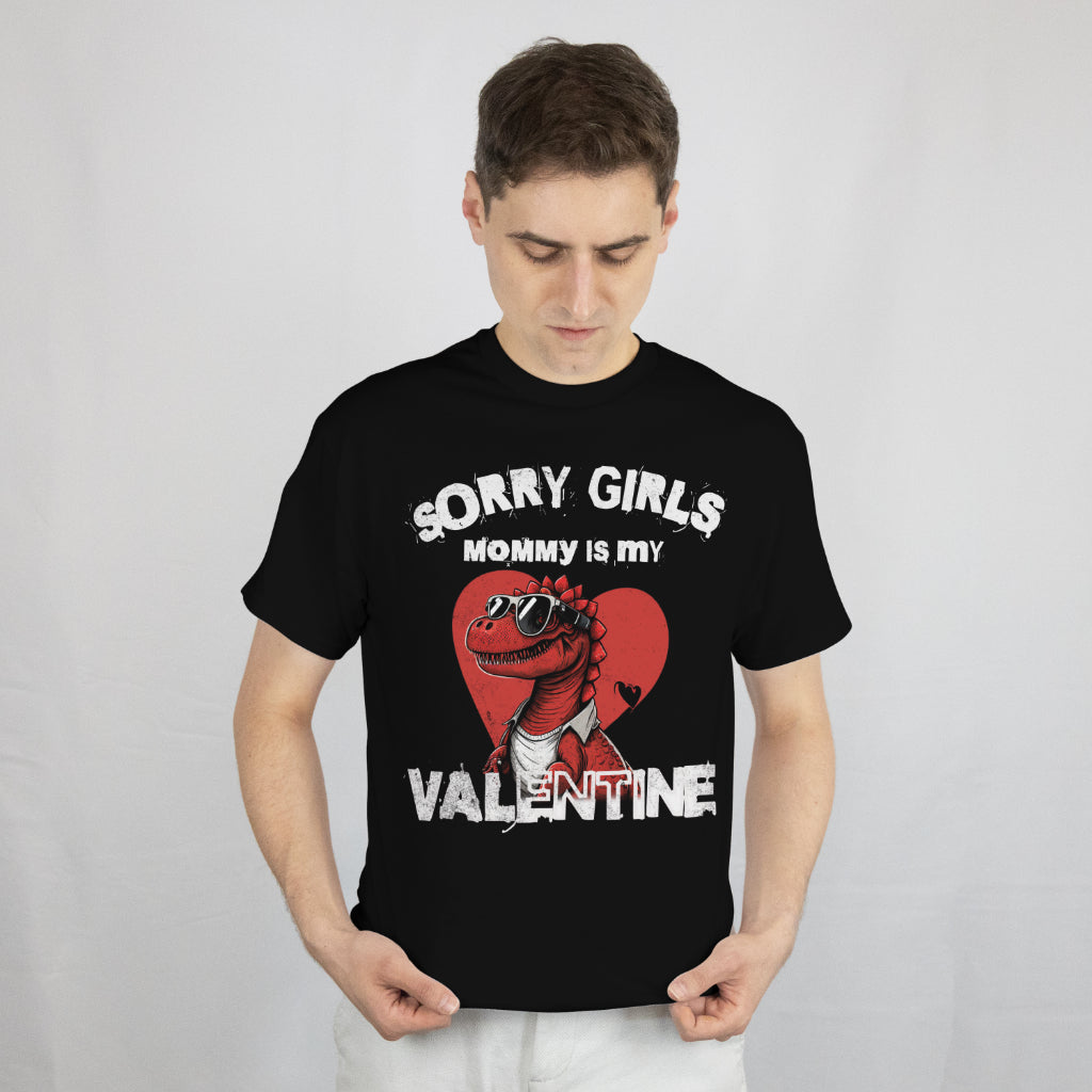 Sorry Girls Mommy Is My Valentine Valentine Day T-Shirt - perfect gift for boys for Valentine's Day