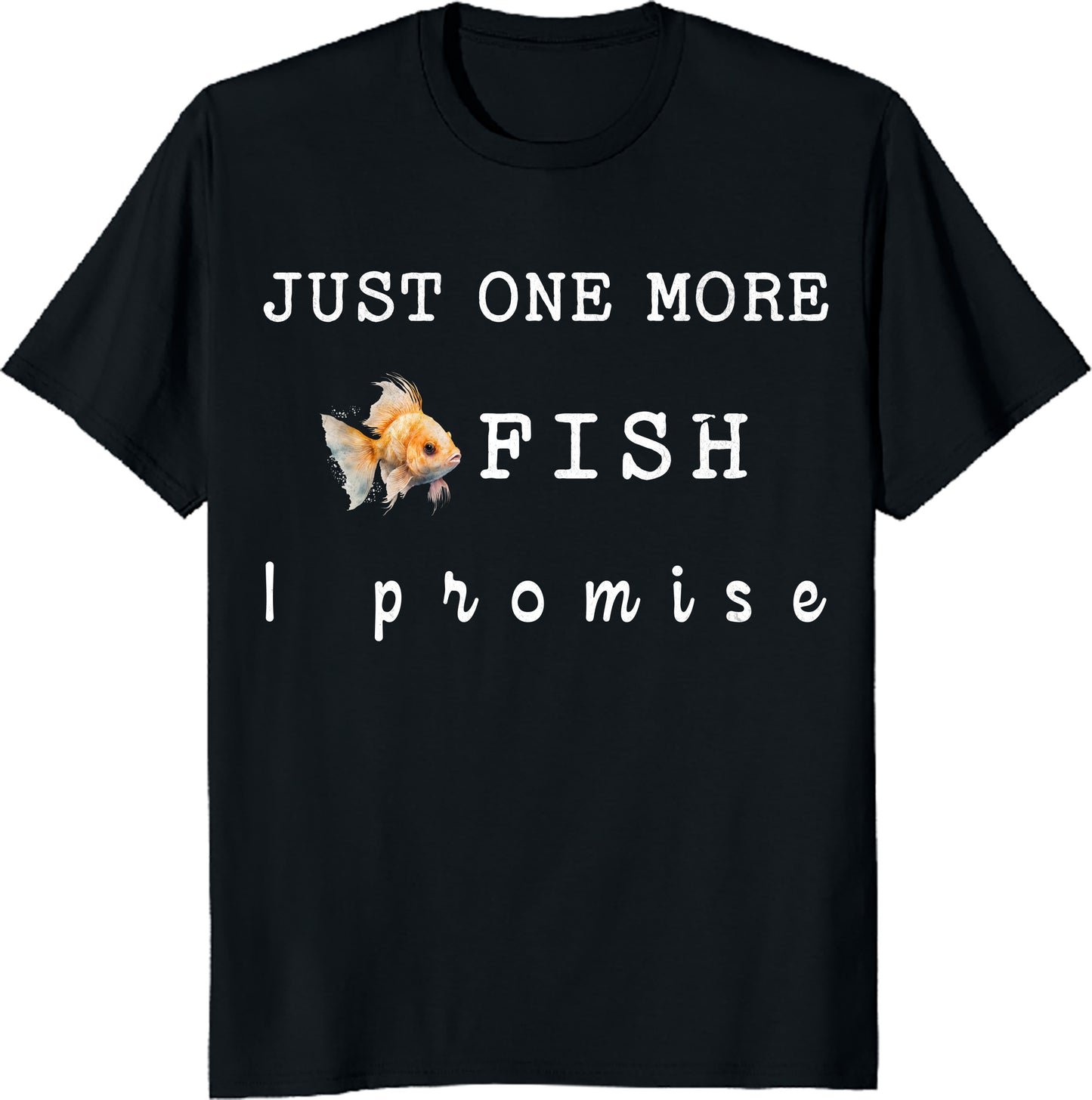 Aquarium Fish Keeping One More Fish Saltwater Tang T-Shirt