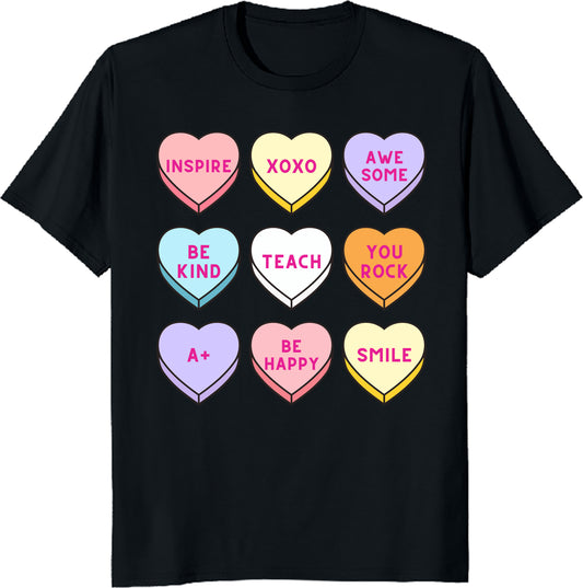 Conversation Hearts Teacher T-Shirt - Cute and Inspirational Candy Heart Tee, Valentine's Day Shirt, Positive Vibes Gift for Teachers and Students