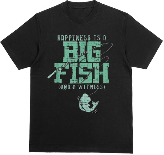 Fishing T-Shirt - Happiness is A Big Fish And A Witness T-Shirt