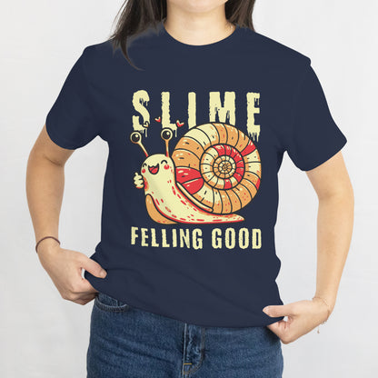 Funny Snail T-Shirt – “Slime Feeling Good” Cute and Quirky Design - Gary the Snail - Slime Feeling Good T-Shirt