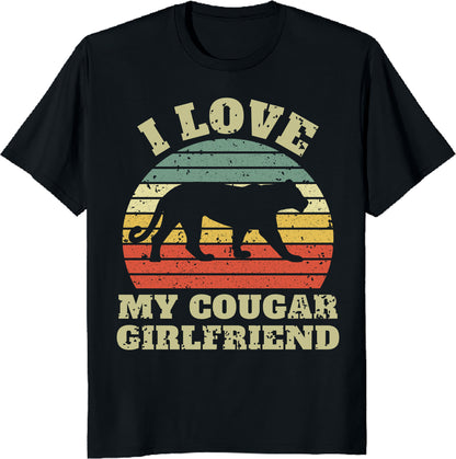 Funny Boyfriend Men Valentines T-Shirt I Love My Cougar Girlfriend Unisex Tee