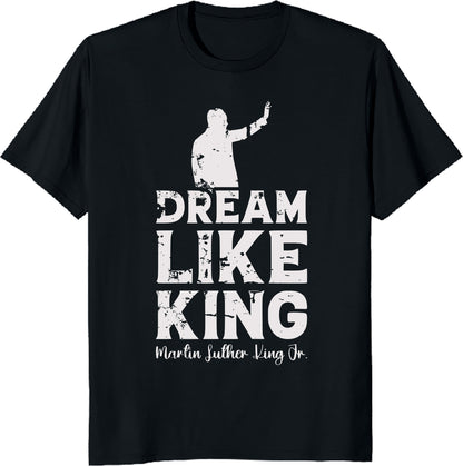 I Have a Dream T-Shirt - Martin Luther King Day & Black History Month