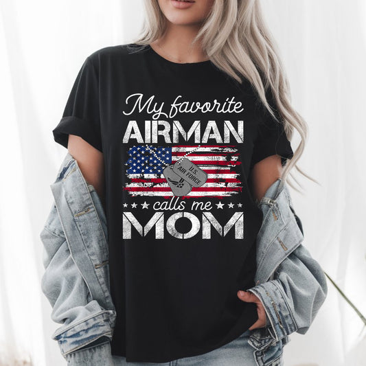 My Favorite Airman Calls Me Mom – Proud Air Force Mom Military Support T-Shirt