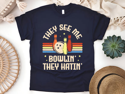 They See Me Bowlin' They Hatin' T-Shirt – Funny Bowling Tee for Bowlers & League Players