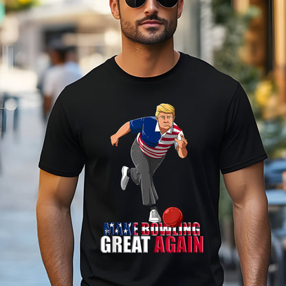 Make Bowling Great Again – Funny Bowling T-Shirt for Bowlers & League Players