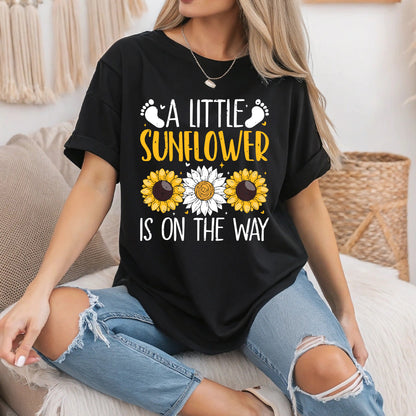 A Little Sunflower Is On The Way T-Shirt - Cute Baby Announcement Tee