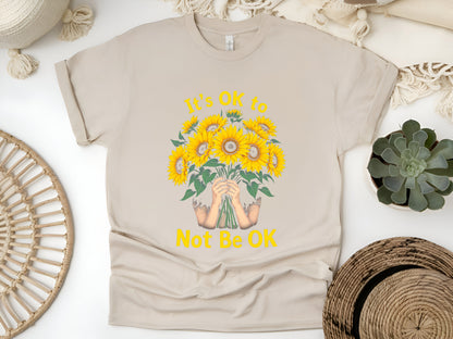 It’s OK to Not Be OK Sunflower T-Shirt – Mental Health Awareness & Self-Care Motivational Tee