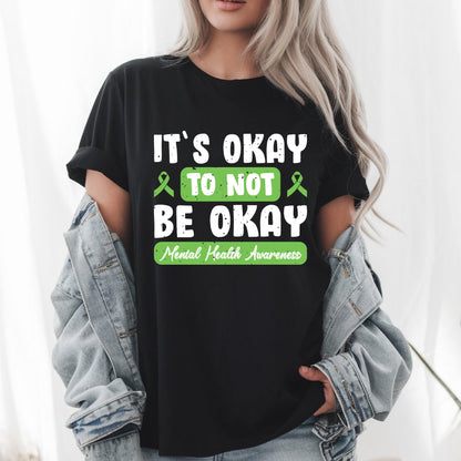 It's Okay to Not Be Okay T-Shirt – Mental Health Awareness Ribbon Tee – Support & Positivity Shirt