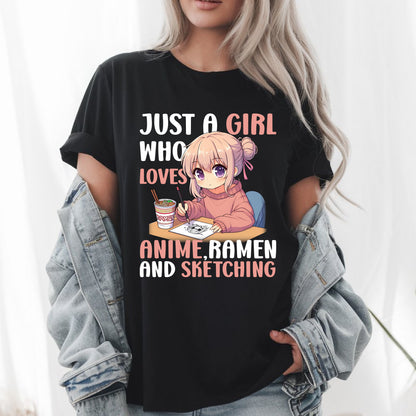 Just A Girl Who Loves Anime, Ramen, And Sketching – Japan Anime Lover T-Shirt