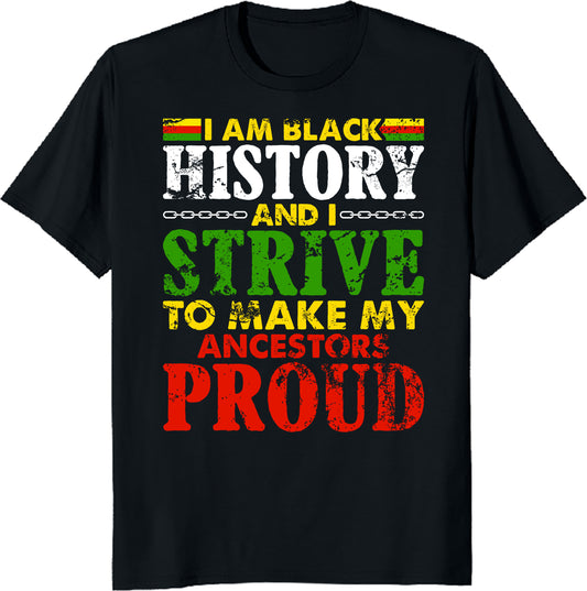 I Am Black History T-Shirt - Cool Black History Month Inspirational Tee