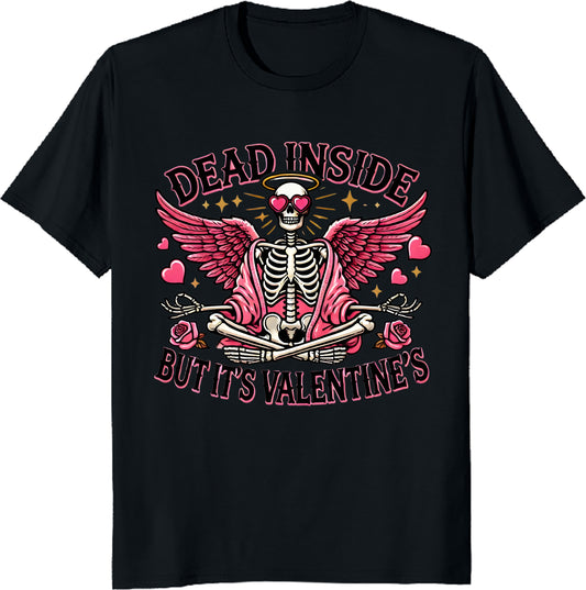 Funny Skeleton Tee Dead Inside But It's Valentines Day T-Shirt