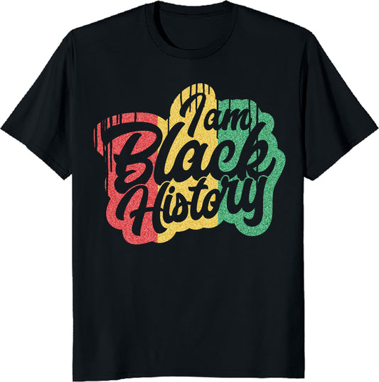 I Am Black History T-Shirt - Empowering Black History Month Tee