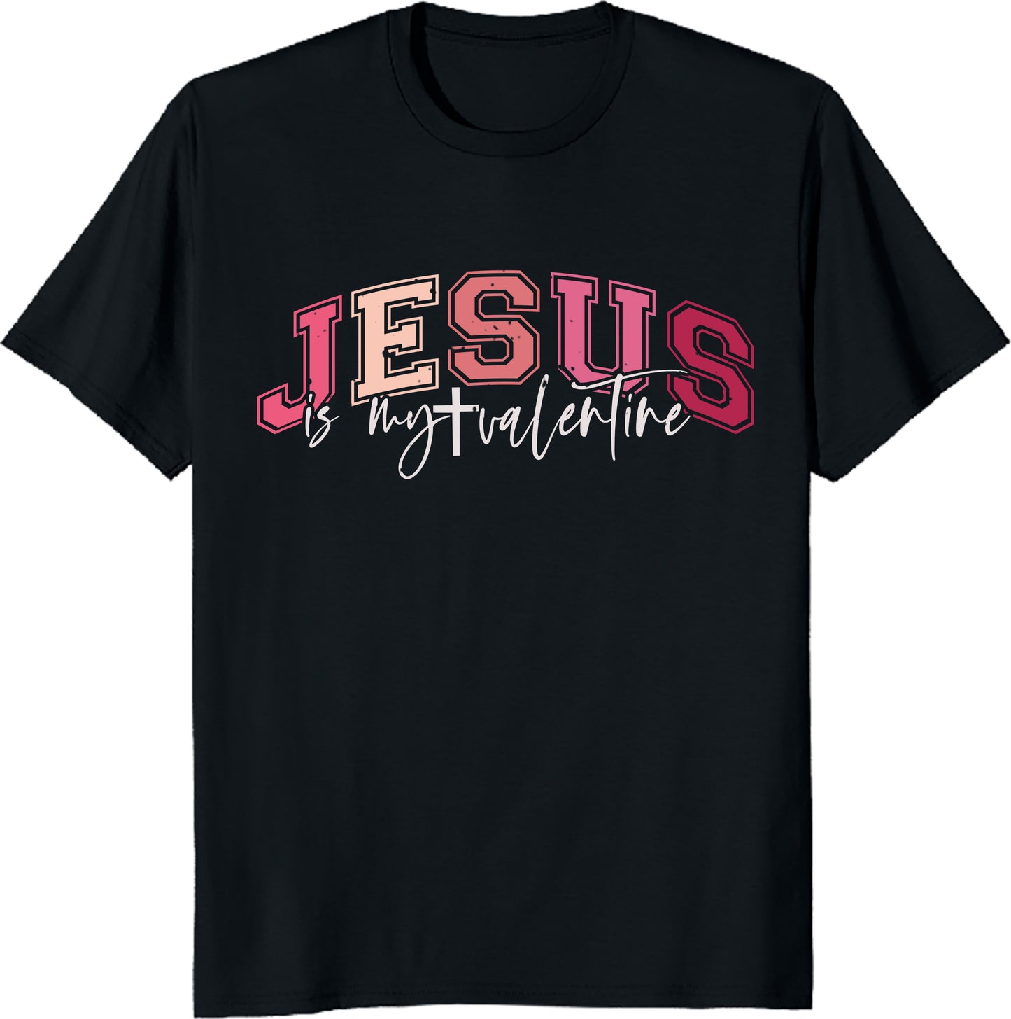 Christian Gift for Valentine's Day T-Shirt Jesus Is My Valentine Unisex Tee