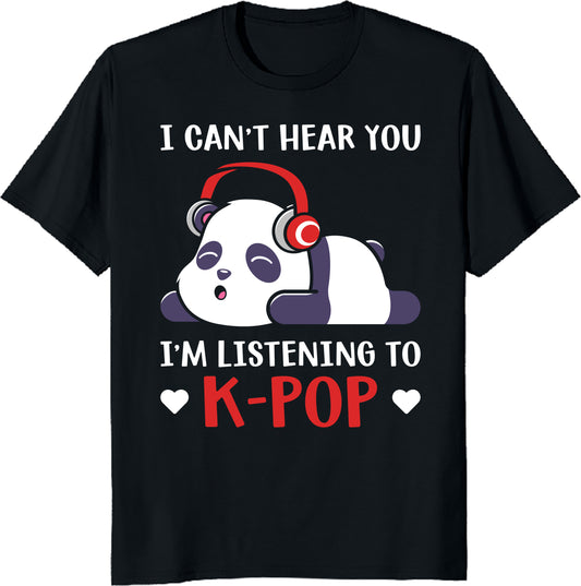 Can’t Hear You, I’m Listening to K-Pop T-Shirt - Cute Rabbit K-Pop Fan Tee