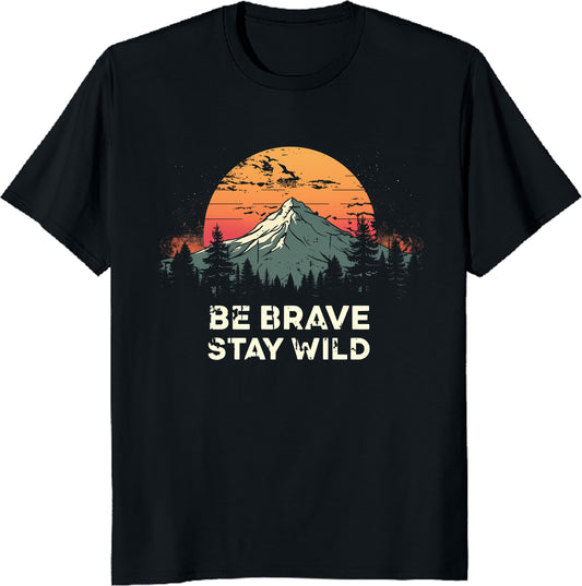 Retro Be Brave Stay Wild Unisex Shirt Vintage Outdoors Adventure T-Shirt