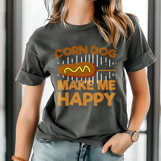 Corn Dogs Make Me Happy T-Shirt – Funny Foodie Tee, Carnival Snack Lover Shirt, Cute Hot Dog Pun Gift, Unisex Fair Food Apparel