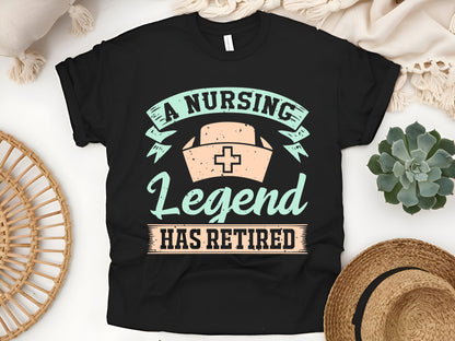 A Nursing Legend Has Retired T-Shirt – Proud Retirement Shirt for Nurses – Perfect Gift for Retired Nurses