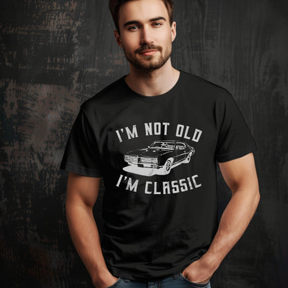 I'm Not Old I'm Classic T-Shirt – Funny Vintage Car Tee, Retro Auto Lover Shirt, Classic Car Gift for Men & Women, Mechanic Tee