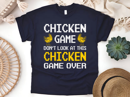 Funny Chickens Game Don’t Look at This Chicken T-Shirt - Chicken Lover Humor Tee