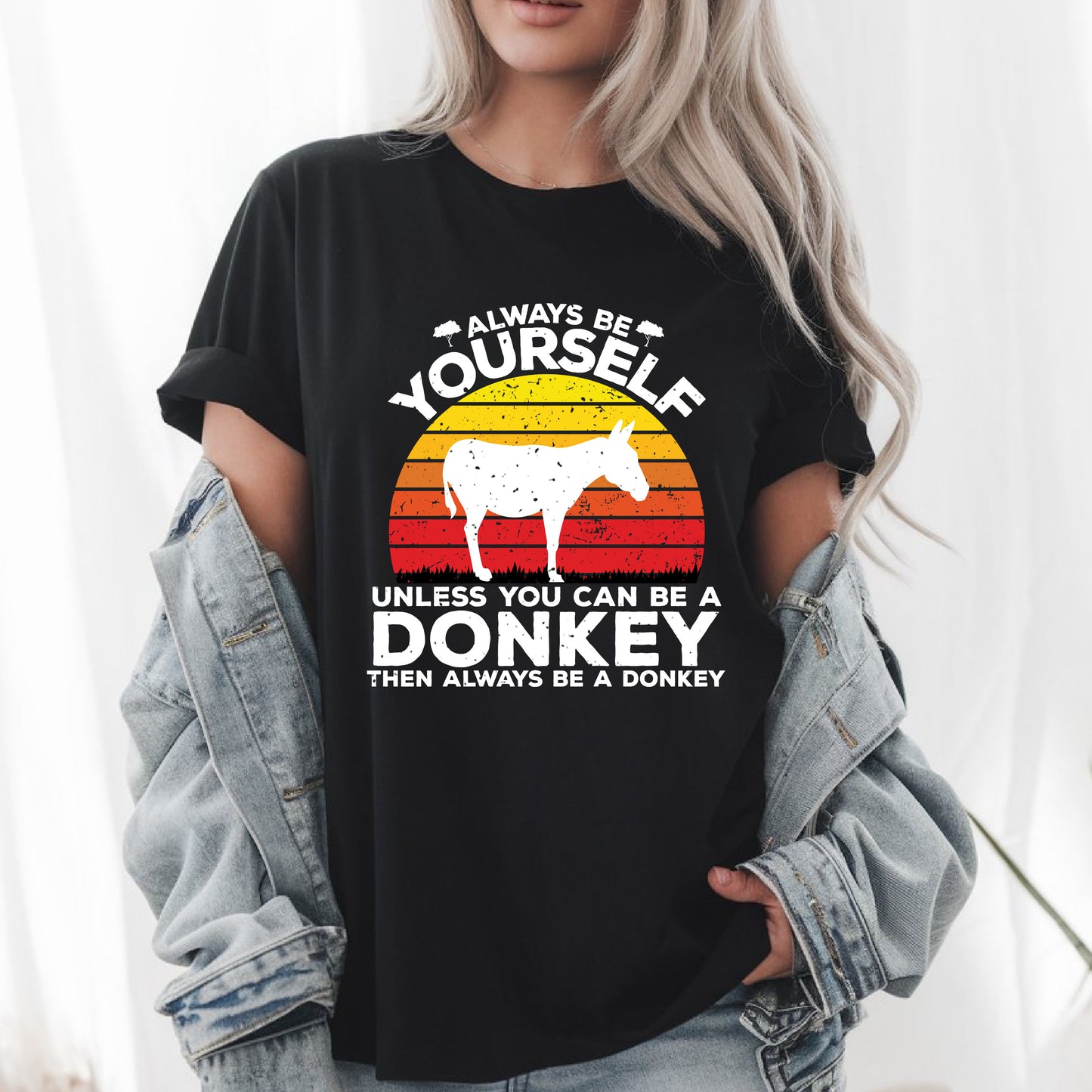 Always Be Yourself Unless You Can Be a Donkey Then Always Be a Donkey – Funny Animal Humor T-Shirt