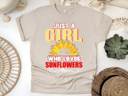 Just a Girl Who Loves Sunflowers T-Shirt – Cute Floral Lover Tee – Perfect Gift for Nature & Flower Fans