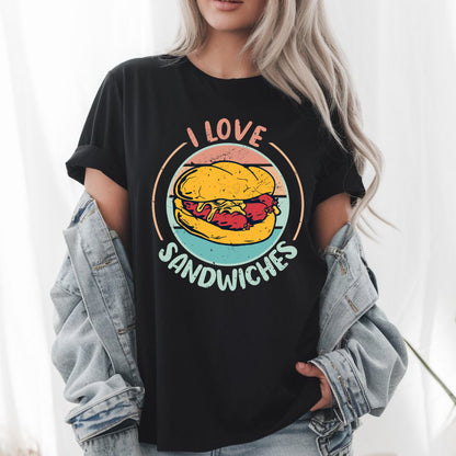 I Love Sandwiches T-Shirt - Funny Foodie Gift Tee for Sandwich Lovers