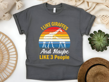 I Like Giraffes and Maybe Like 3 People T-Shirt - Funny Animal Lover Tee, Quirky Humor Shirt, Unisex Casual Outfit