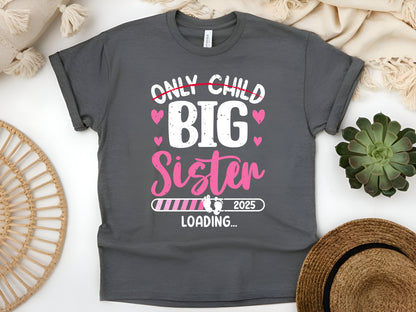 Only Child Expires 2025,  New Big Sister Gift, Pregnancy Announcement Tee