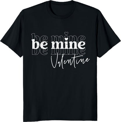 Be My Valentine T-Shirt Valentine's Day Gift For Couples Men Women Unisex Tee