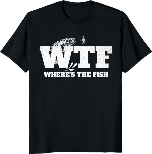 WTF Where's The Fish Men's Funny Fishing Gifts Fathers Day T-Shirt - Gift for Him