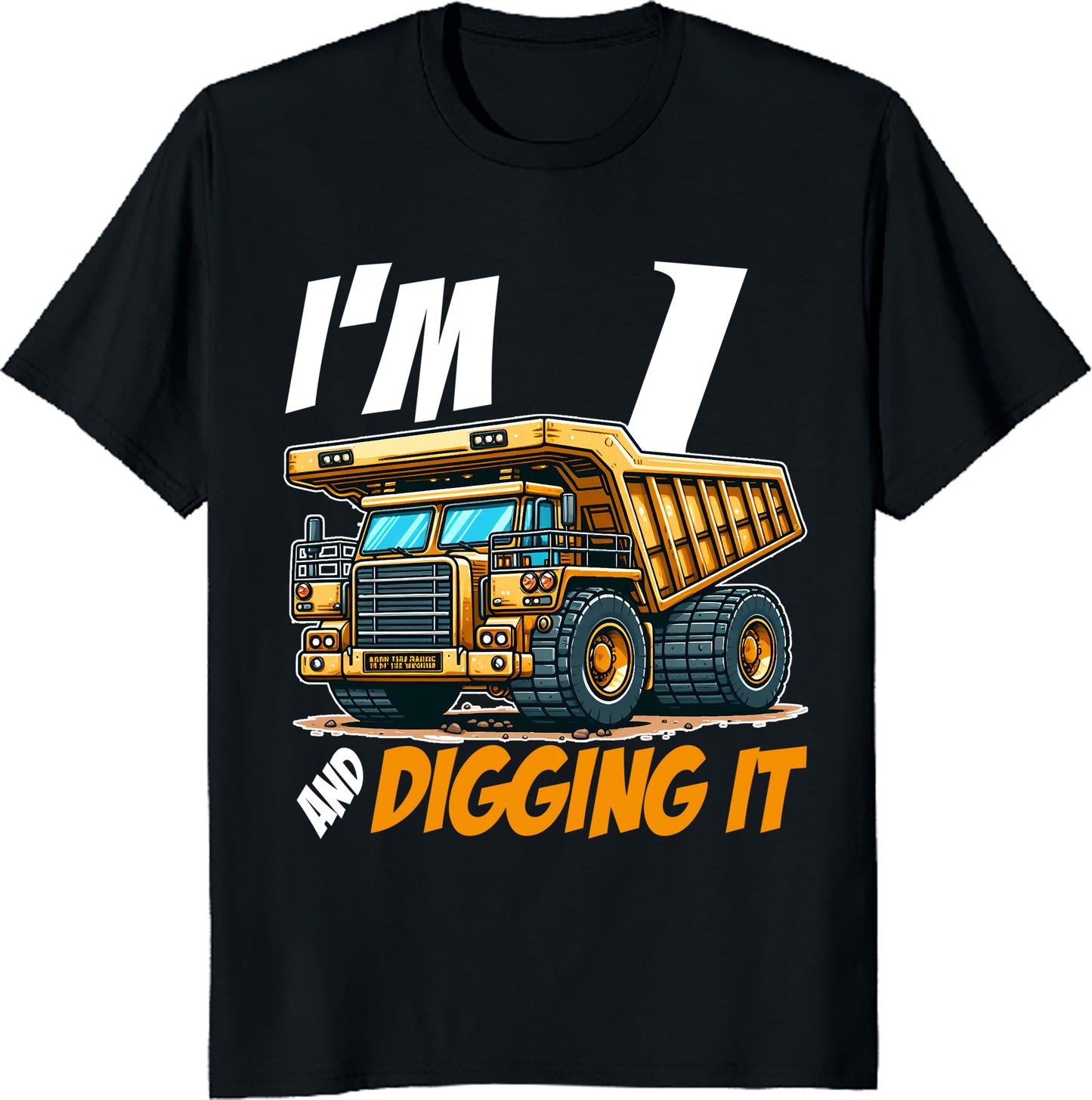 I’m 1 and Digging It – Dump Truck 1st Birthday T-Shirt