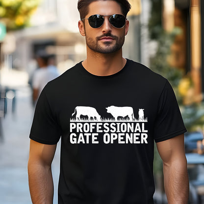 Cows - Professional Gate Opener T-Shirt, Funny Farm Animal Shirt, Ranch Life Cow Lover Tee, Farmer Gift