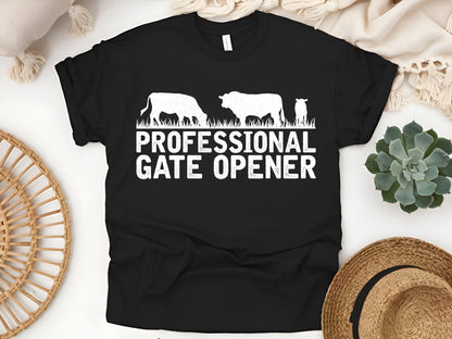 Cows - Professional Gate Opener T-Shirt, Funny Farm Animal Shirt, Ranch Life Cow Lover Tee, Farmer Gift