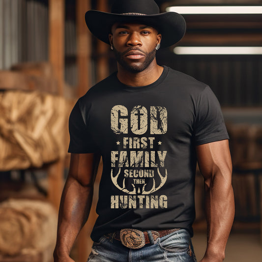 God First Family Second Hunting Third T-Shirt – Faith & Hunting Lover Gift for Outdoorsmen