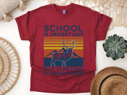 School Is Important But Hunting Is Importanter T-Shirt – Funny Deer Hunting Tee for Hunters & Outdoor Enthusiasts