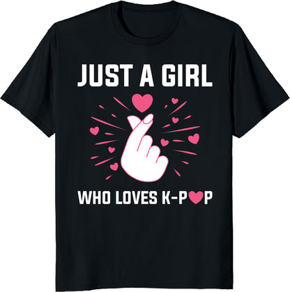 Just a Girl Who Loves K-Pop T-Shirt - Cute K-Pop Fan Tee