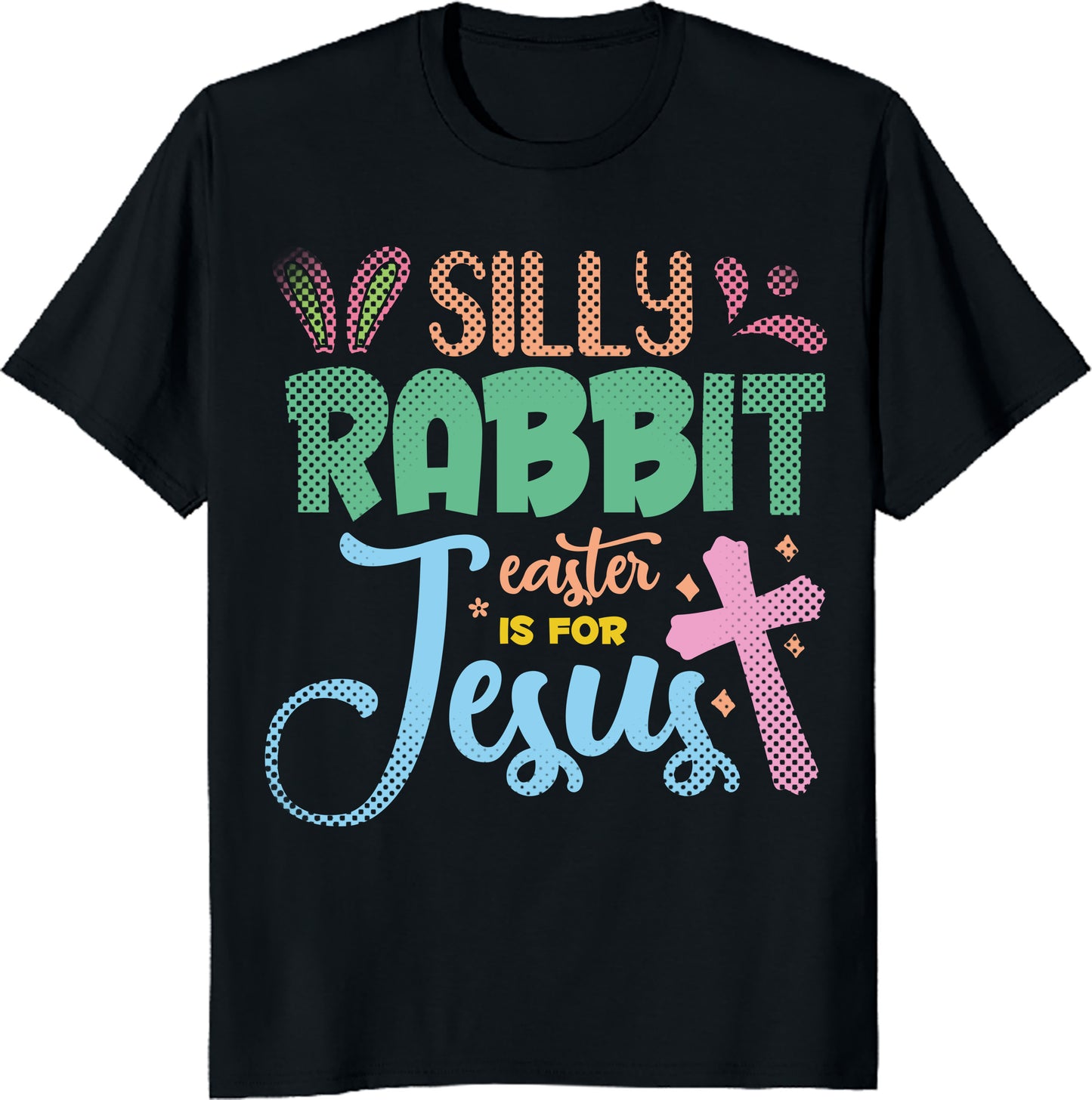 Silly Rabbit, Easter is for Jesus T-Shirt - Funny Christian Easter Tee