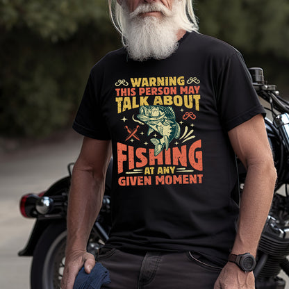 This Person May Talk About Fishing At Any Given Moment T-Shirt - Funny Fisherman Gift Tee