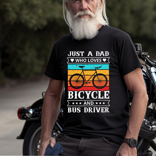 Just a Dad Who Loves Bicycles & Driving a Bus T-Shirt - Funny Bus Driver Dad Gift