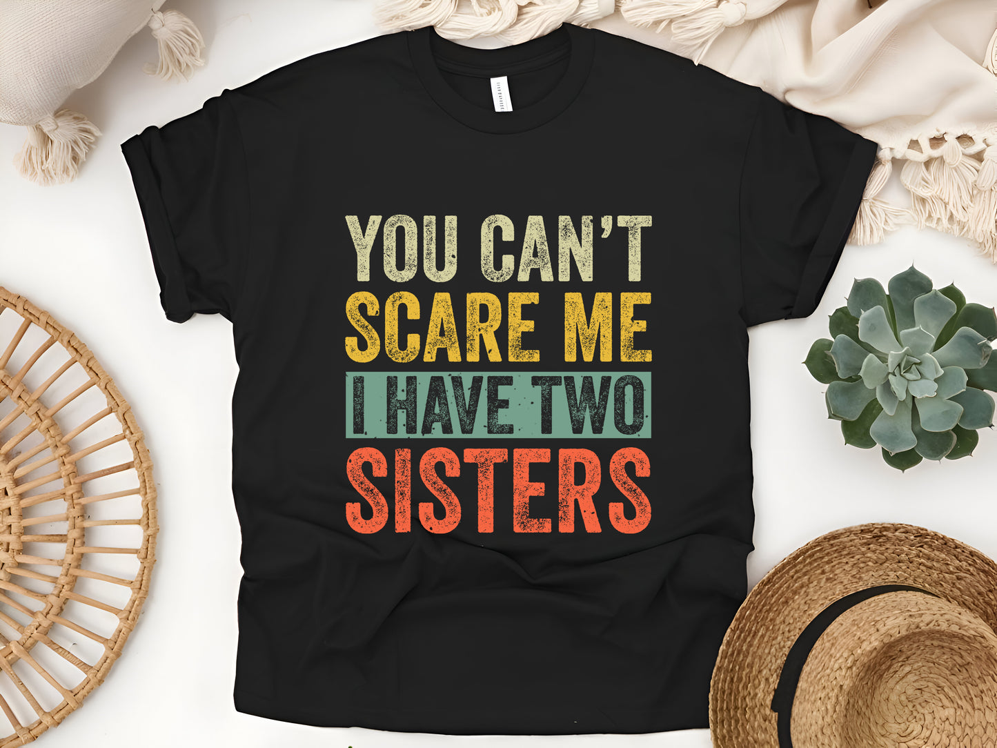 You Can't Scare Me, I Have Two Sisters T-Shirt, Funny Sibling Shirt