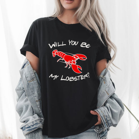 Will You Be My Lobster T-Shirt, Cute Romantic Lobster Tee, Funny Couples Gift, Valentine’s Day Shirt