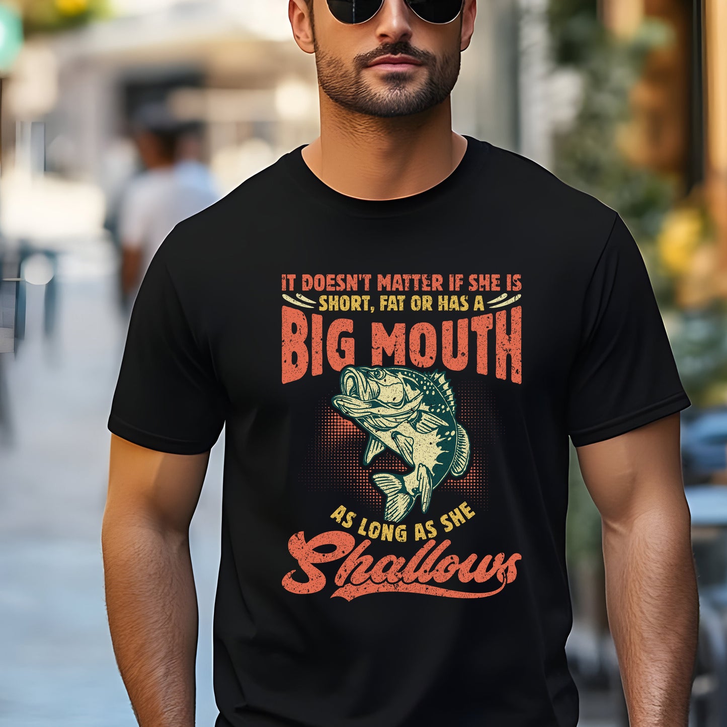 Funny Fishing T-Shirt - It Doesn’t Matter If She’s Short, Fat, or Has a Big Mouth as Long as She Swallows