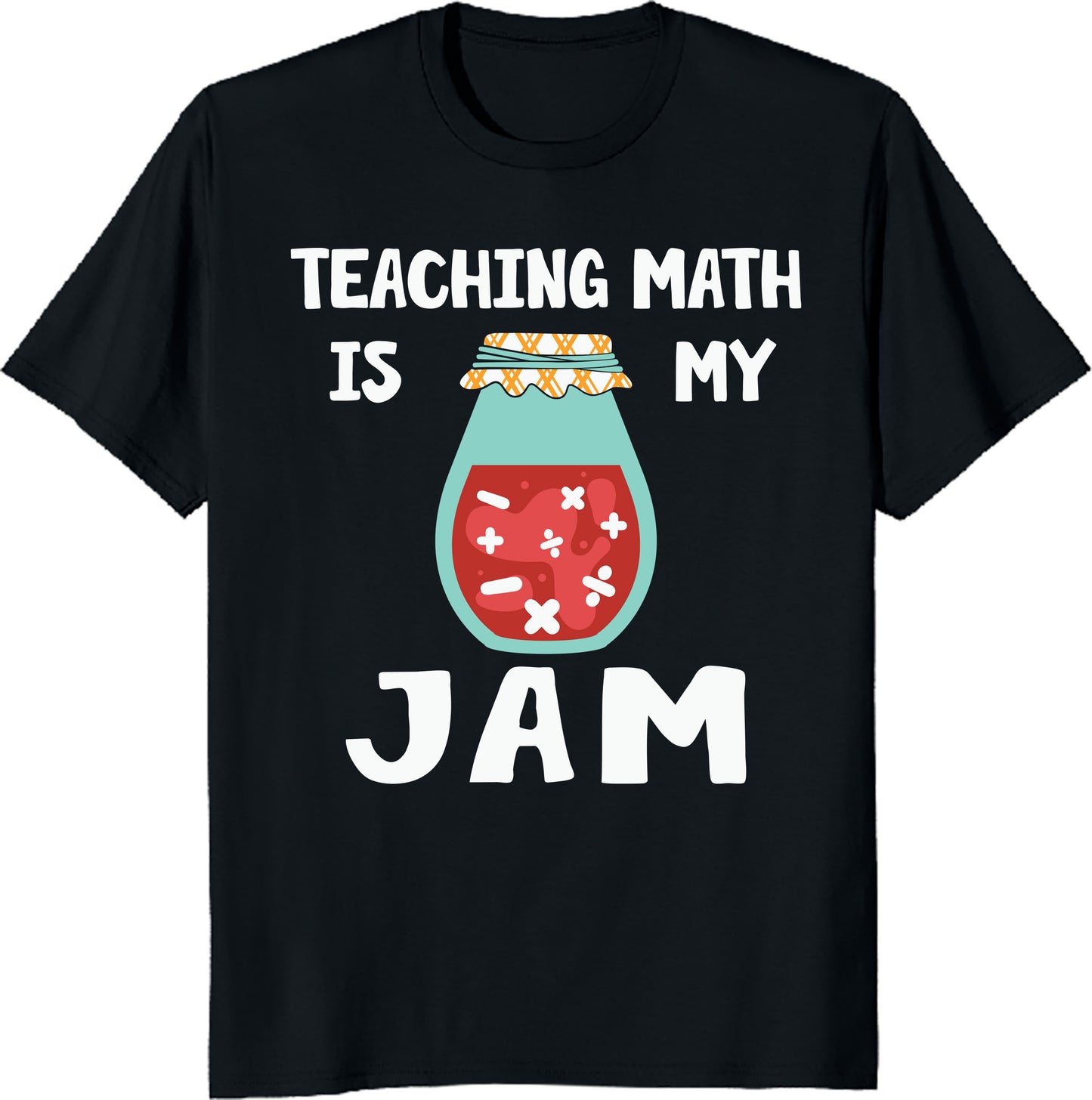 Teaching Math Is My Jam Unisex Tee - Funny Teacher Shirt - Math Teacher Gift - Printed in USA