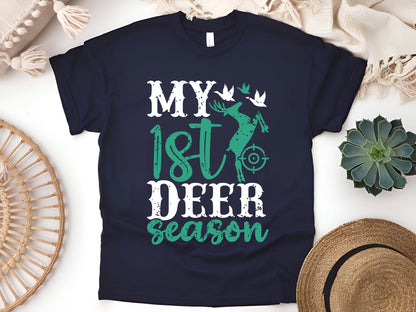 My First Deer Season T-Shirt – Funny Hunting Tee for New Hunters & Outdoor Enthusiasts