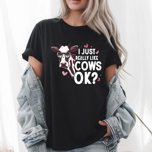 I Just Really Like Cows, OK? T-Shirt, Funny Cow Lover Shirt, Farm Animal Humor Tee, Cattle Lover Gift